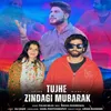 About Tujhe Zindagi Mubarak Song